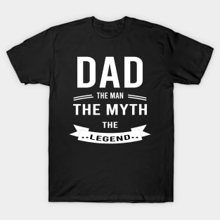 Dad The Man The Myth The Legend T-Shirt